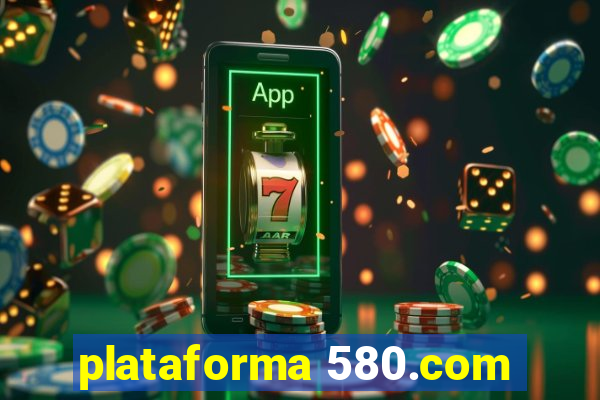 plataforma 580.com